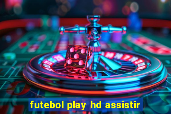 futebol play hd assistir